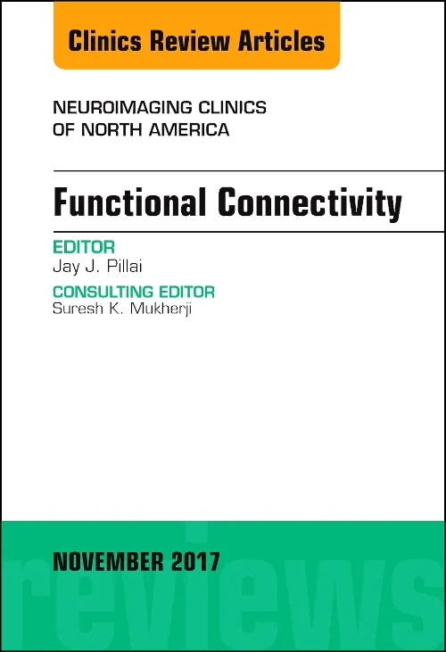 Coperta cărții "Functional Connectivity, An Issue of Neuroimaging Clinics of North America, Volume 27-4" de autor necunoscut