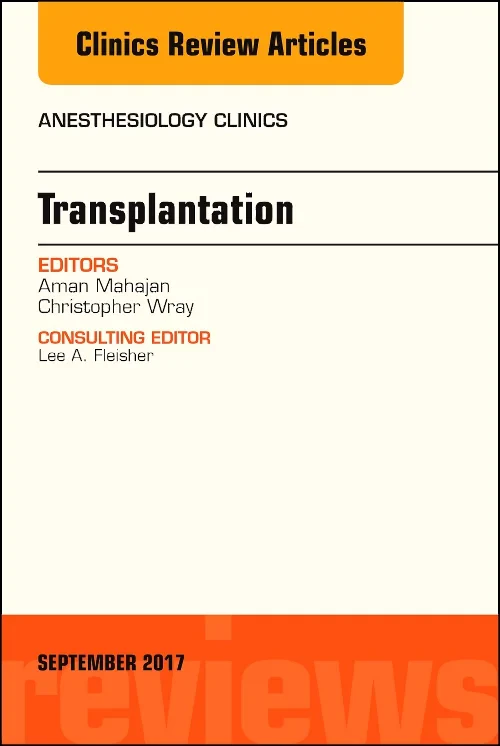 Transplantation, An Issue of Anesthesiology Clinic...