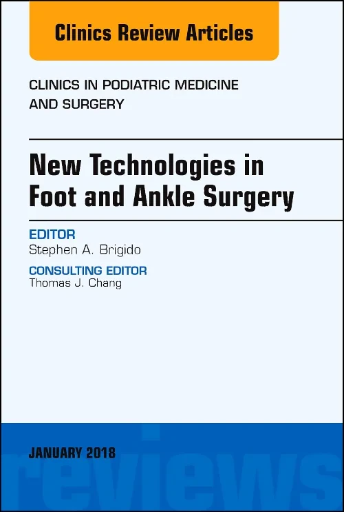 New Technologies in Foot and Ankle Surgery, An Iss...