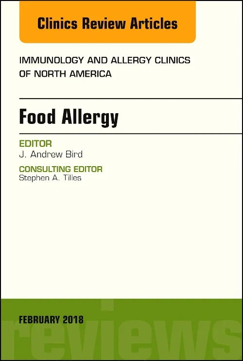 Food Allergy, An Issue of Immunology and Allergy C...