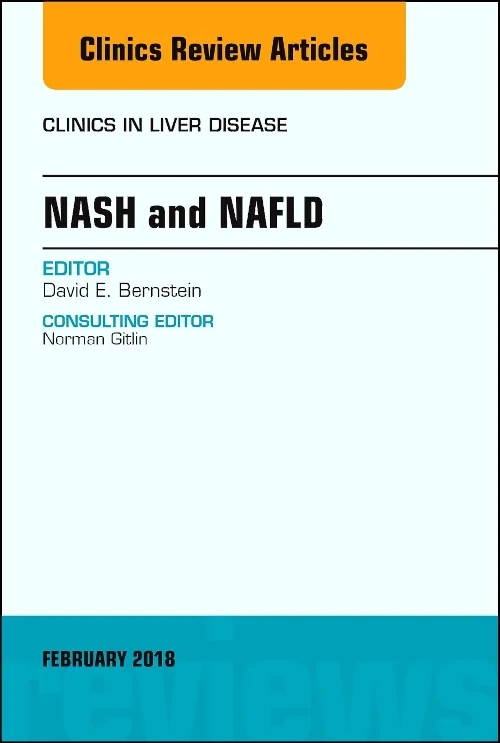 NASH and NAFLD, An Issue of Clinics in Liver Disea...