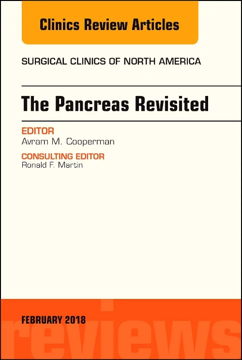 The Pancreas Revisited, An Issue of Surgical Clini...