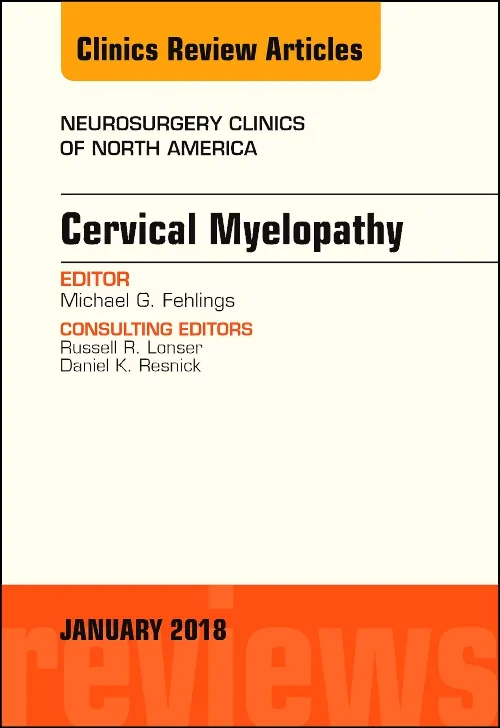 Cervical Myelopathy, An Issue of Neurosurgery Clin...
