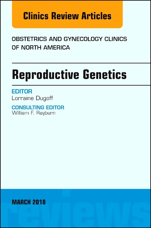 Reproductive Genetics, An Issue of Obstetrics and ...