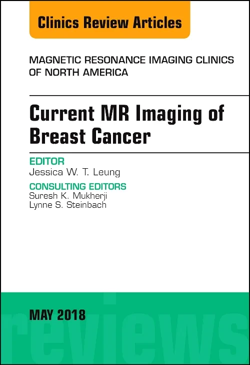 Current MR Imaging of Breast Cancer, An Issue of M...
