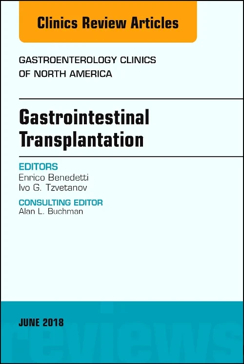 Gastrointestinal Transplantation, An Issue of Gast...