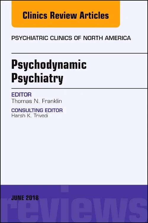 Psychodynamic Psychiatry, An Issue of Psychiatric ...