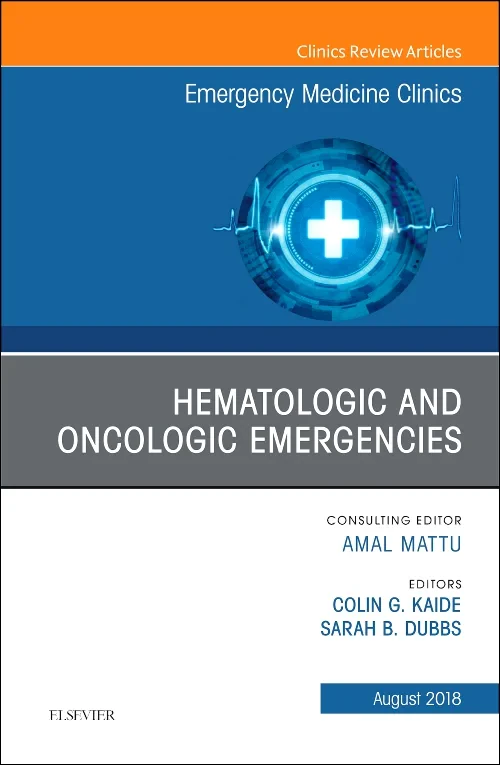 Hematologic and Oncologic Emergencies, An Issue of...