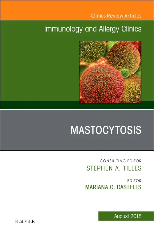 Mastocytosis, An Issue of Immunology and Allergy C...