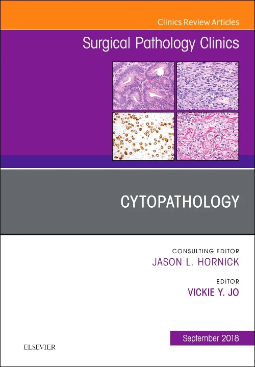 Cytopathology, An Issue of Surgical Pathology Clin...