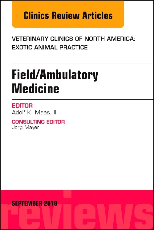 Field/Ambulatory Medicine, An Issue of Veterinary ...
