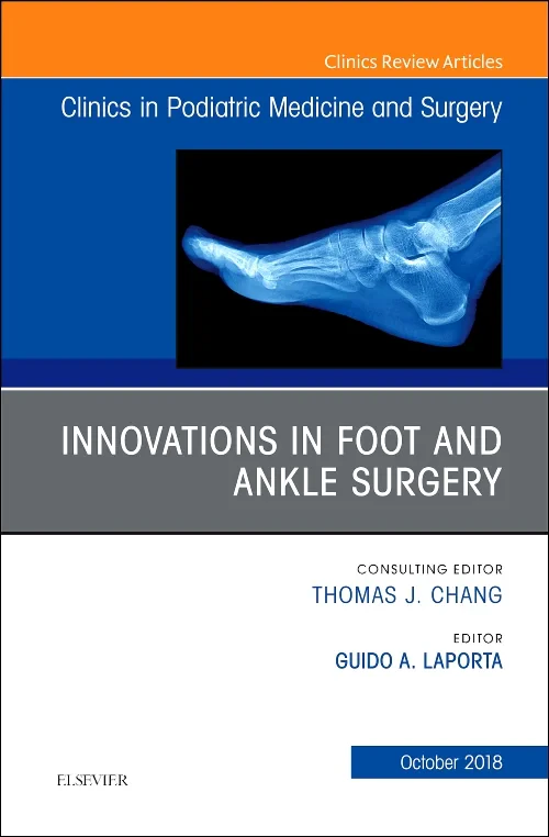 Innovations in Foot and Ankle Surgery, An Issue of...