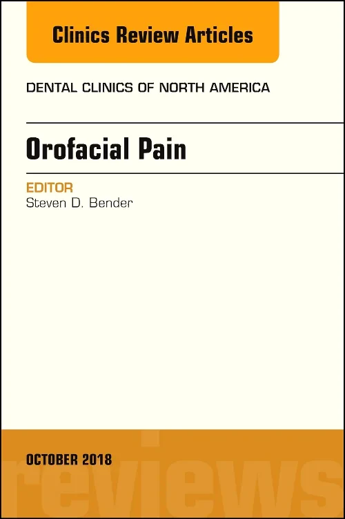 Orofacial Pain, An Issue of Dental Clinics of Nort...