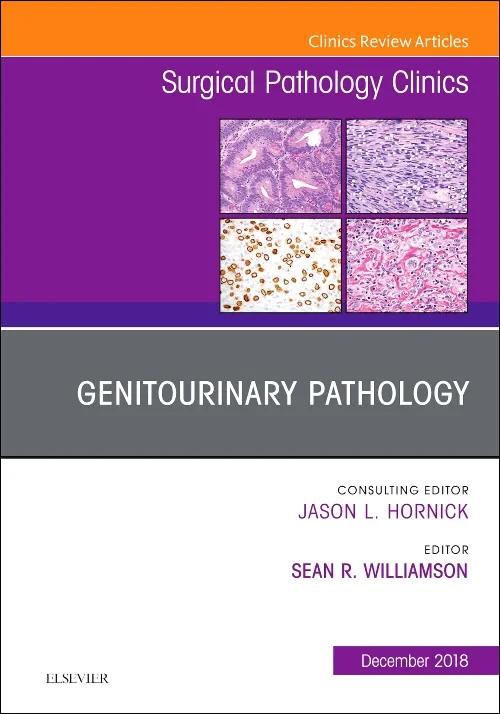 Genitourinary Pathology, An Issue of Surgical Path...