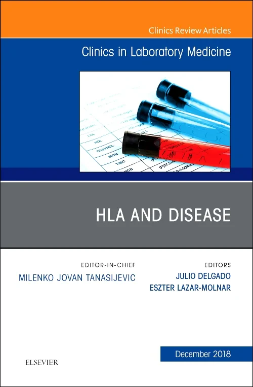 HLA and Disease, An Issue of the Clinics in Labora...