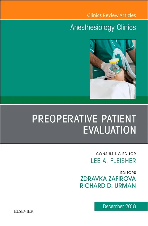 Preoperative Patient Evaluation, An Issue of Anest...