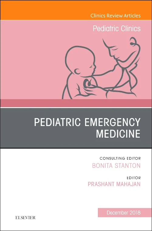 Pediatric Emergency Medicine, An Issue of Pediatri...