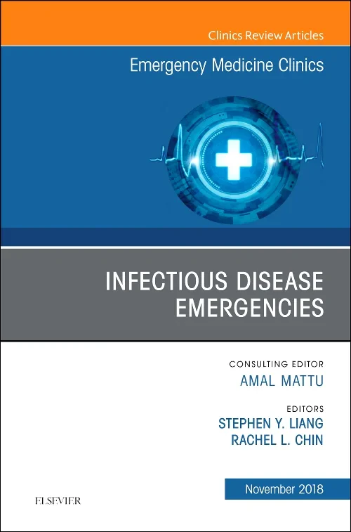 Infectious Disease Emergencies, An Issue of Emerge...