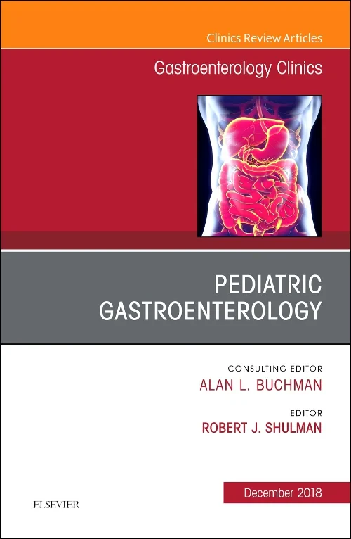Pediatric Gastroenterology, An Issue of Gastroente...