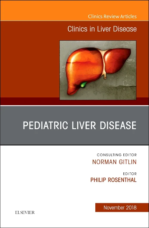 Pediatric Hepatology, An Issue of Clinics in Liver...