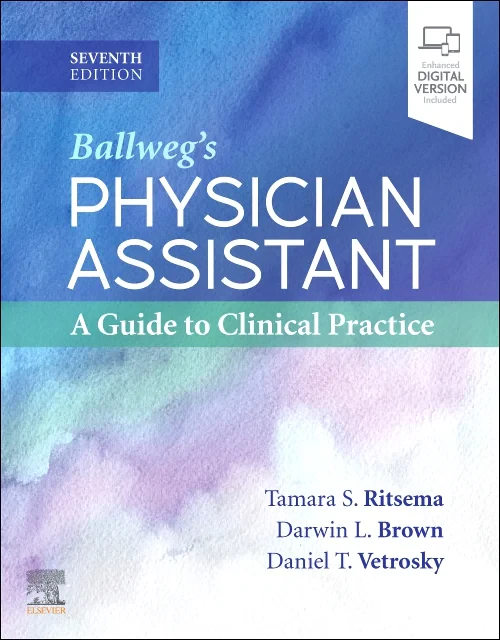 Ballweg's Physician Assistant: A Guide to Clinical...