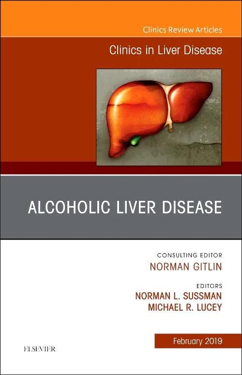 Alcoholic Liver Disease, An Issue of Clinics in Li...