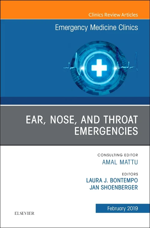 Ear, Nose, and Throat Emergencies, An Issue of Eme...