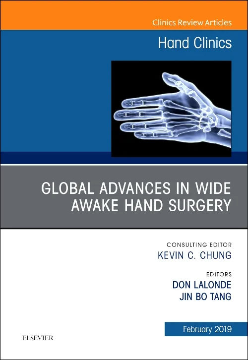 Global Advances in Wide Awake Hand Surgery, An Iss...