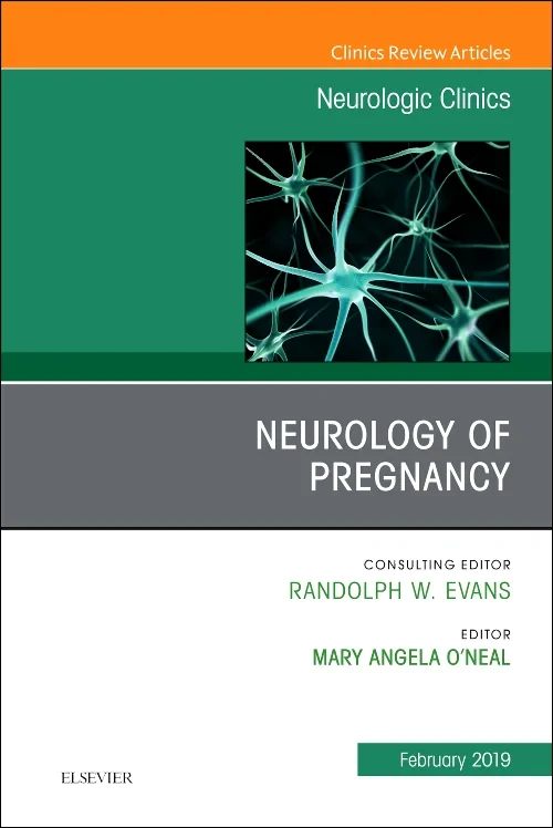 Neurology of Pregnancy, An Issue of Neurologic Cli...