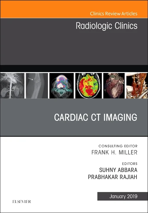 Cardiac CT Imaging, An Issue of Radiologic Clinics...