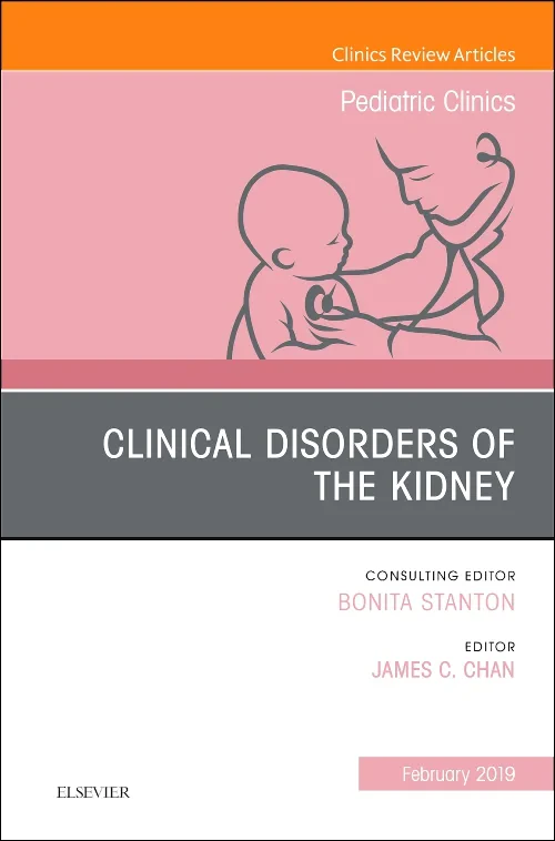 Clinical Disorders of the Kidney, An Issue of Pedi...
