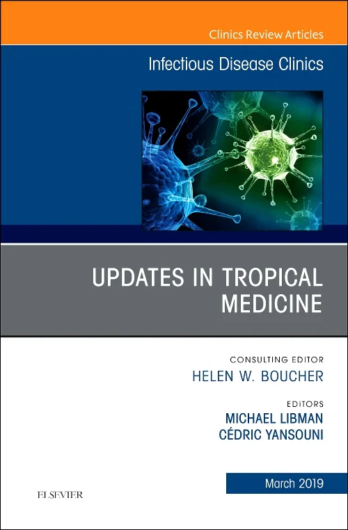 Updates in Tropical Medicine, An Issue of Infectio...