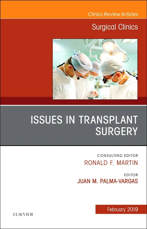 Issues in Transplant Surgery, An Issue of Surgical...