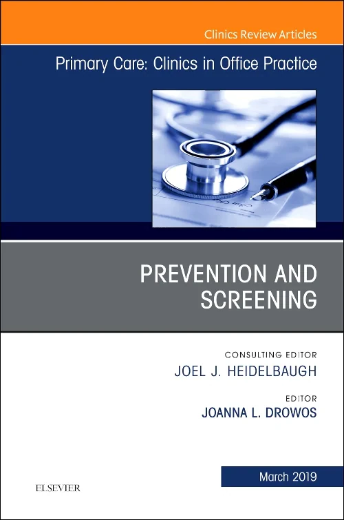 Prevention and Screening, An Issue of Primary Care...