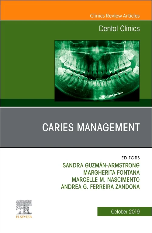 Caries Management, An Issue of Dental Clinics of N...