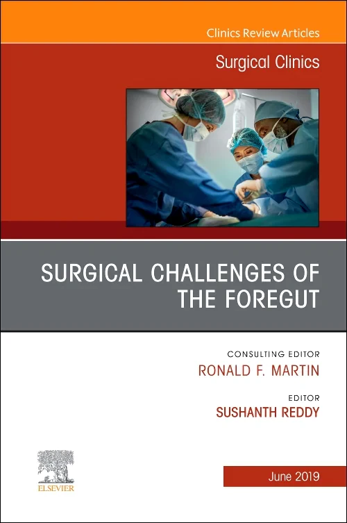 Surgical Challenges of the Foregut An Issue of Sur...