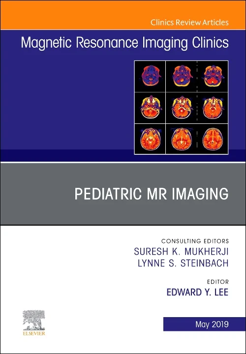 Pediatric MR Imaging, An Issue of Magnetic Resonan...