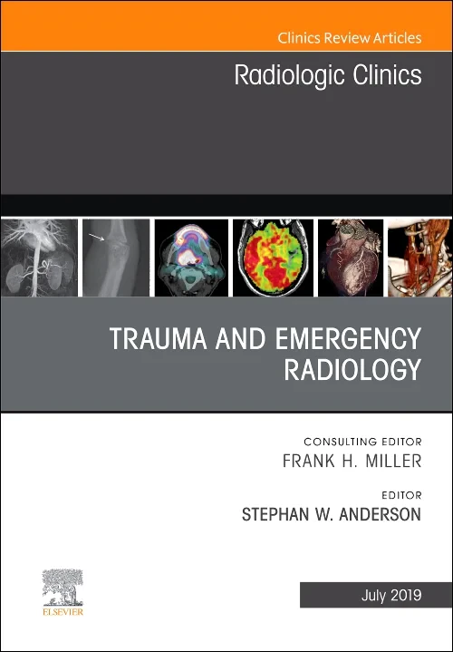 Trauma and Emergency Radiology, An Issue of Radiol...