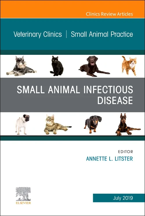 Small Animal Infectious Disease, An Issue of Veter...