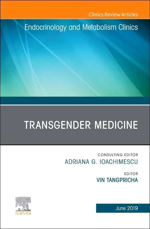 Transgender Medicine, An Issue of Endocrinology an...