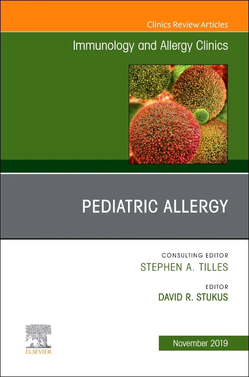 Pediatric Allergy,An Issue of Immunology and Aller...
