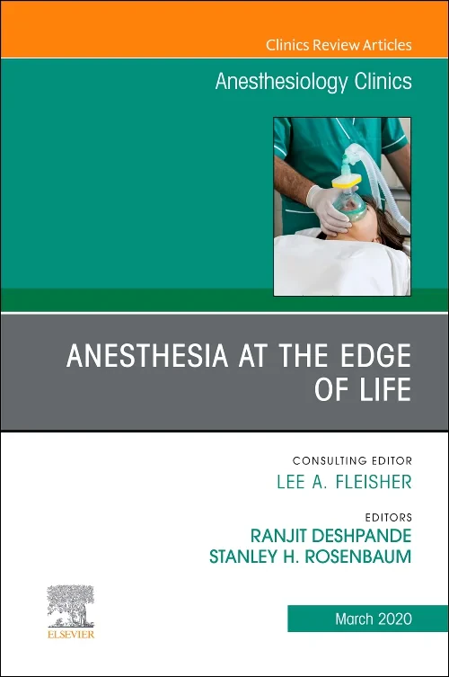 Anesthesia at the Edge of Life, An Issue of Anesth...