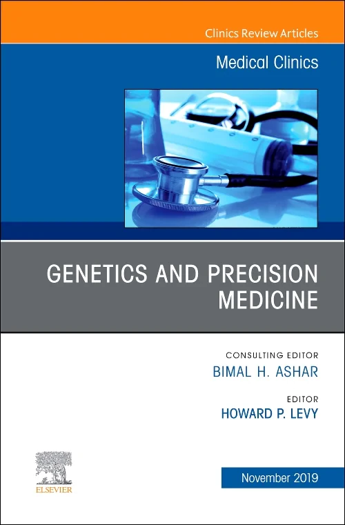 Genetics and Precision Medicine,An issue of Medica...