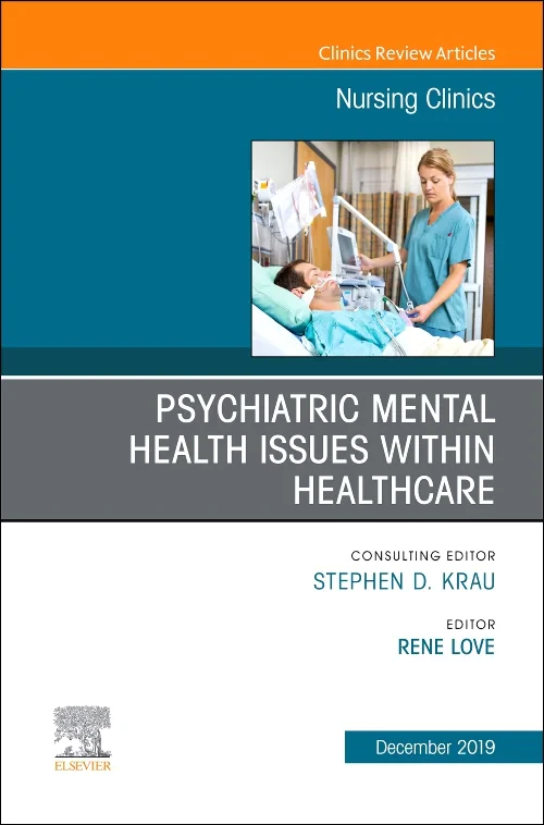 Psychiatric Disorders, An issue of Nursing Clinics...
