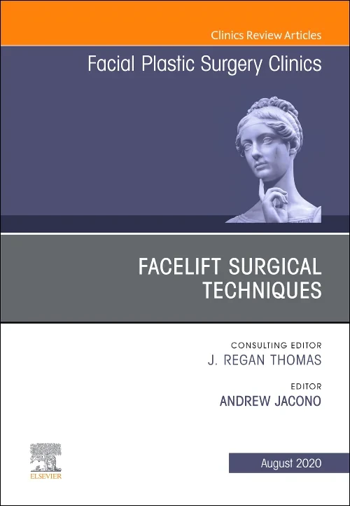 Facelift Surgical Techniques, An Issue of Facial P...
