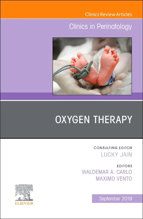 Oxygen Therapy, An Issue of Clinics in Perinatolog...