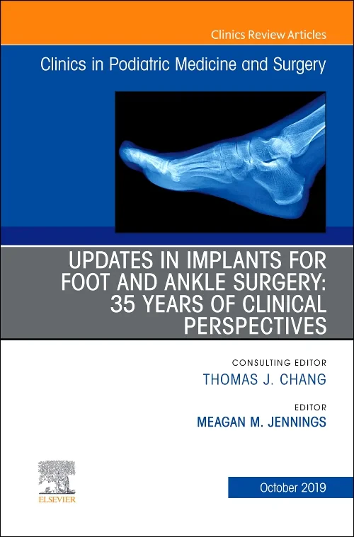 Updates in Implants for Foot and Ankle Surgery: 35...
