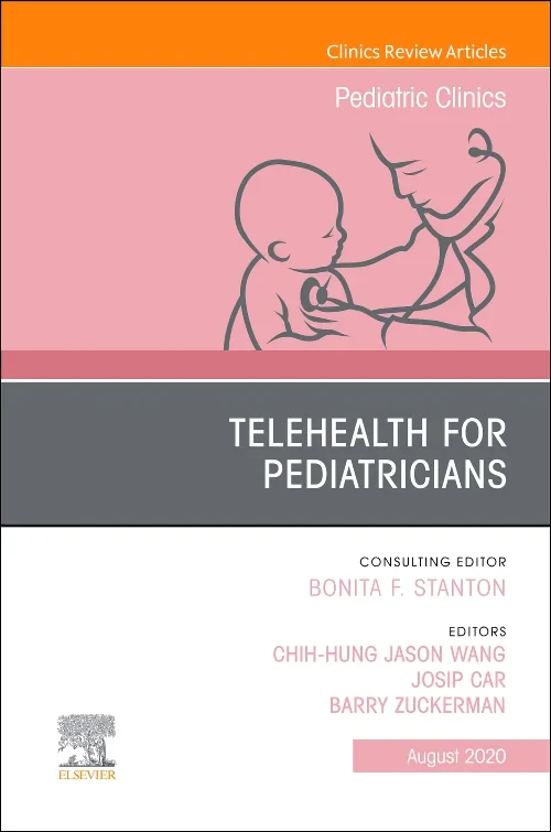 Telehealth for Pediatricians, An Issue of Pediatri...