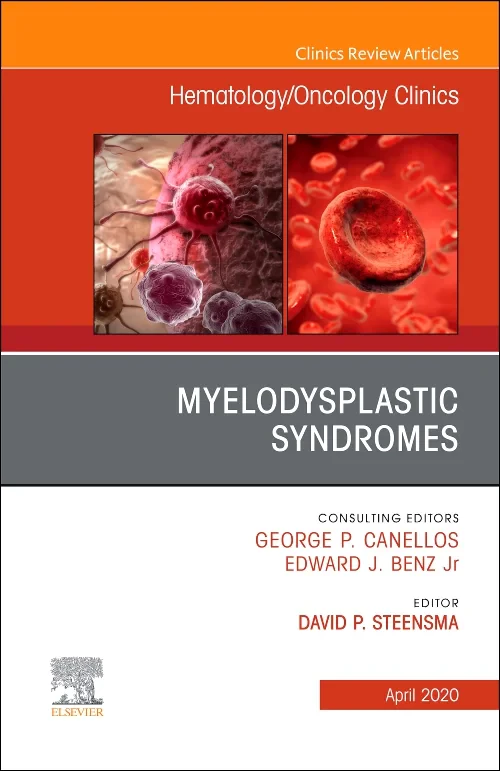 Myelodysplastic Syndromes, An Issue of Hematology/...