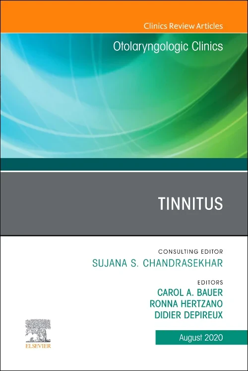 Tinnitus, An Issue of Otolaryngologic Clinics of N...